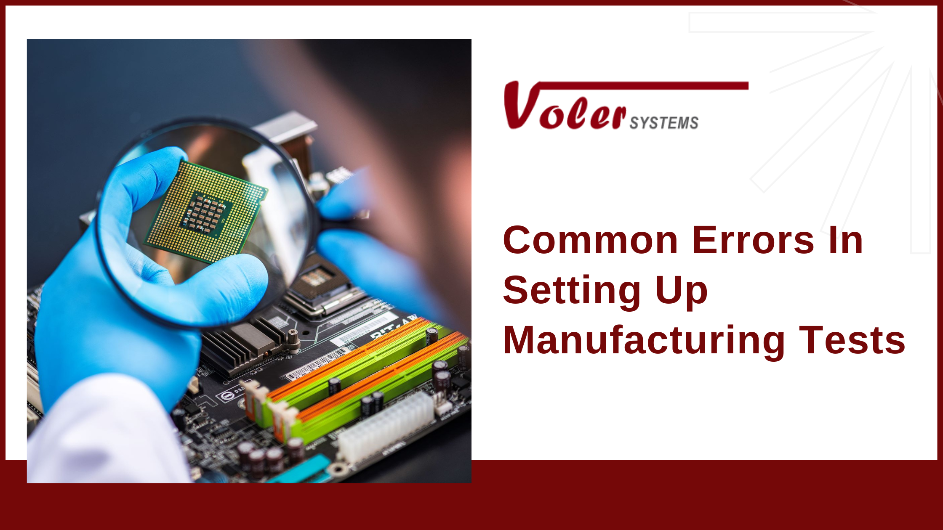 Common Errors Setting Up Manufacturing Test - Blog Image-1