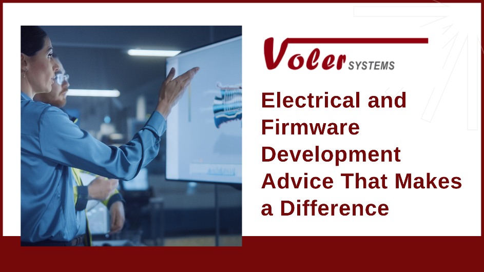 Electrical and Firmware Development Advice That Makes a Difference