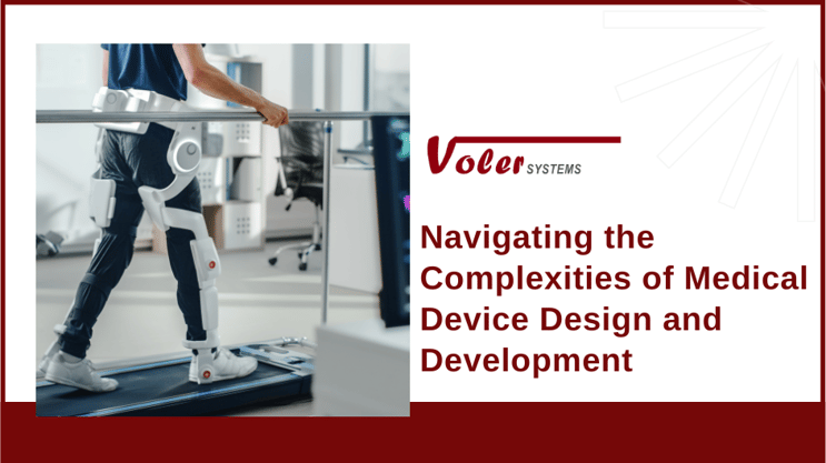 Navigating the Complexities of Medical Device Design and Development