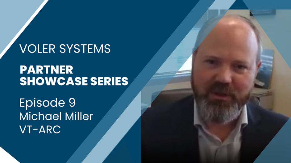 Voler Partner Showcase Series - Episode 9 - VT-ARC - Michael Miller