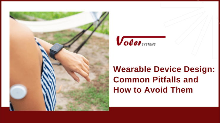 Wearable Device Design- Common Pitfalls and How to Avoid Them Blog Article-2