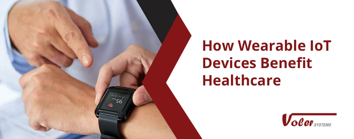 How Wearable IoT Devices Benefit Healthcare